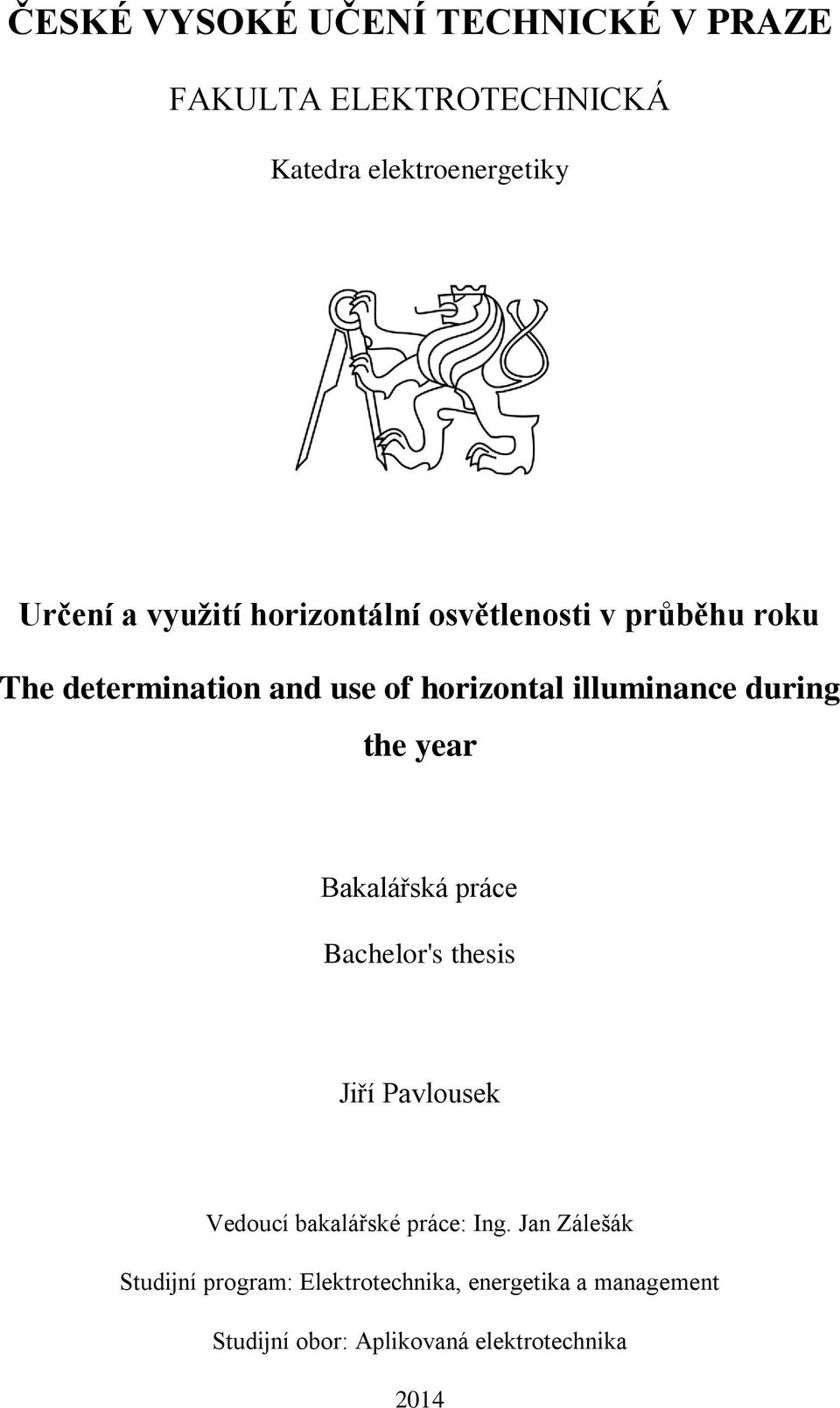 during the year Bakalářská práce Bachelor's thesis Jiří Pavlousek Vedoucí bakalářské práce: Ing.