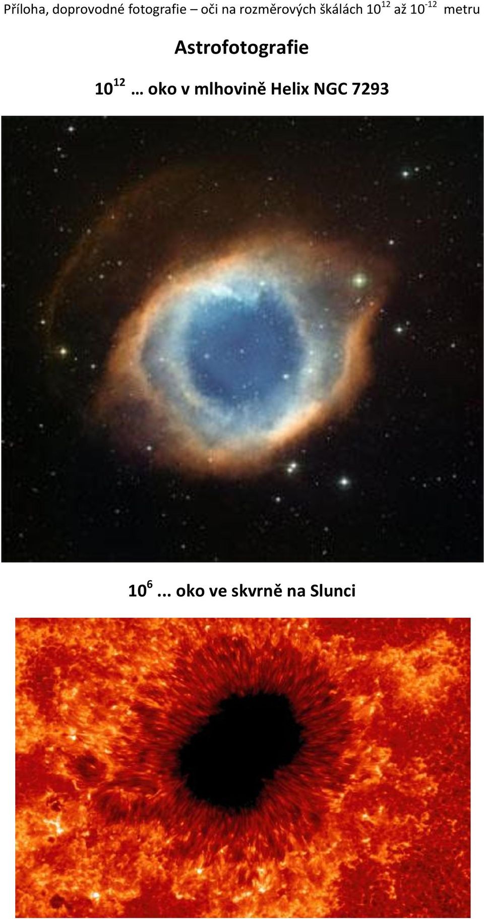 Astrofotografie 10 12 oko v mlhovině