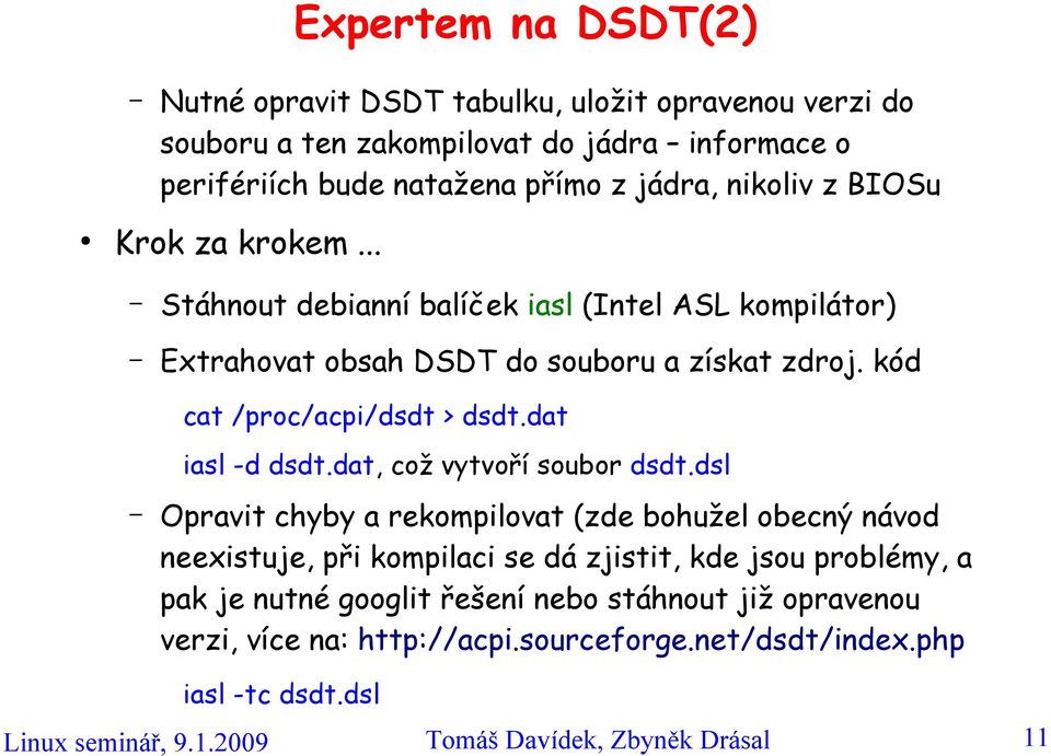 dat iasl -d dsdt.dat, což vytvoří soubor dsdt.