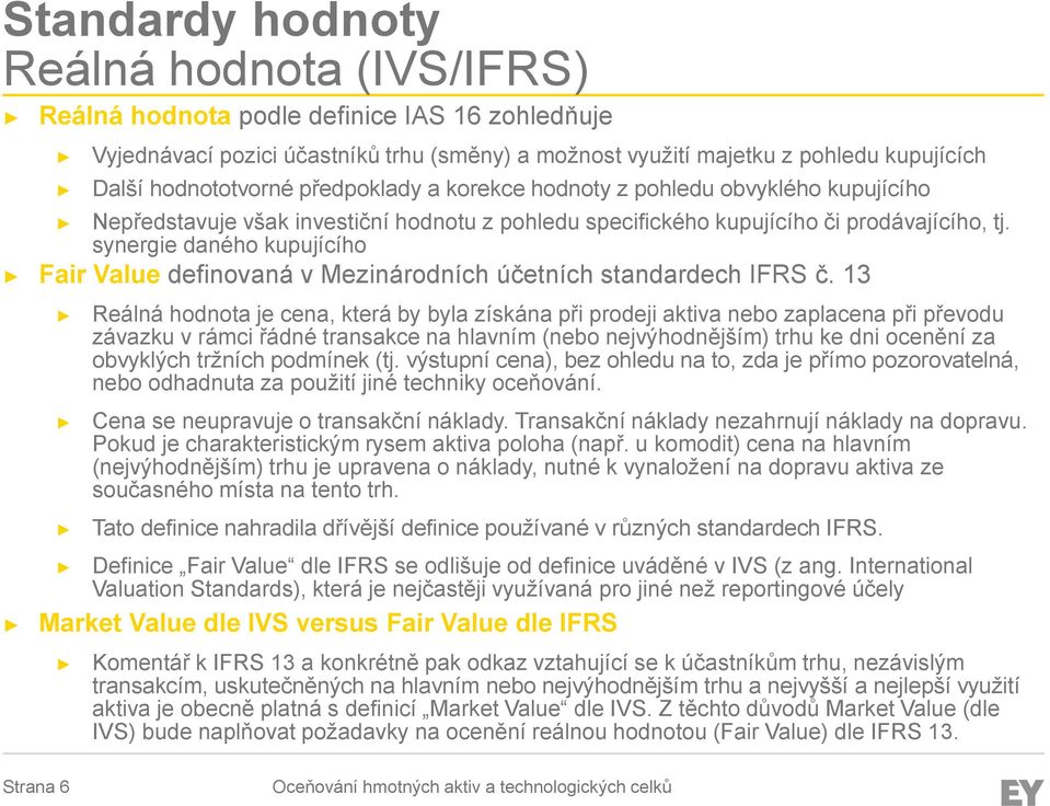 synergie daného kupujícího Fair Value definovaná v Mezinárodních účetních standardech IFRS č.
