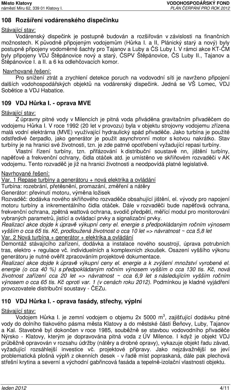 , Tajanov a Štěpánovice I. a II. a 6 ks odlehčovacích komor.