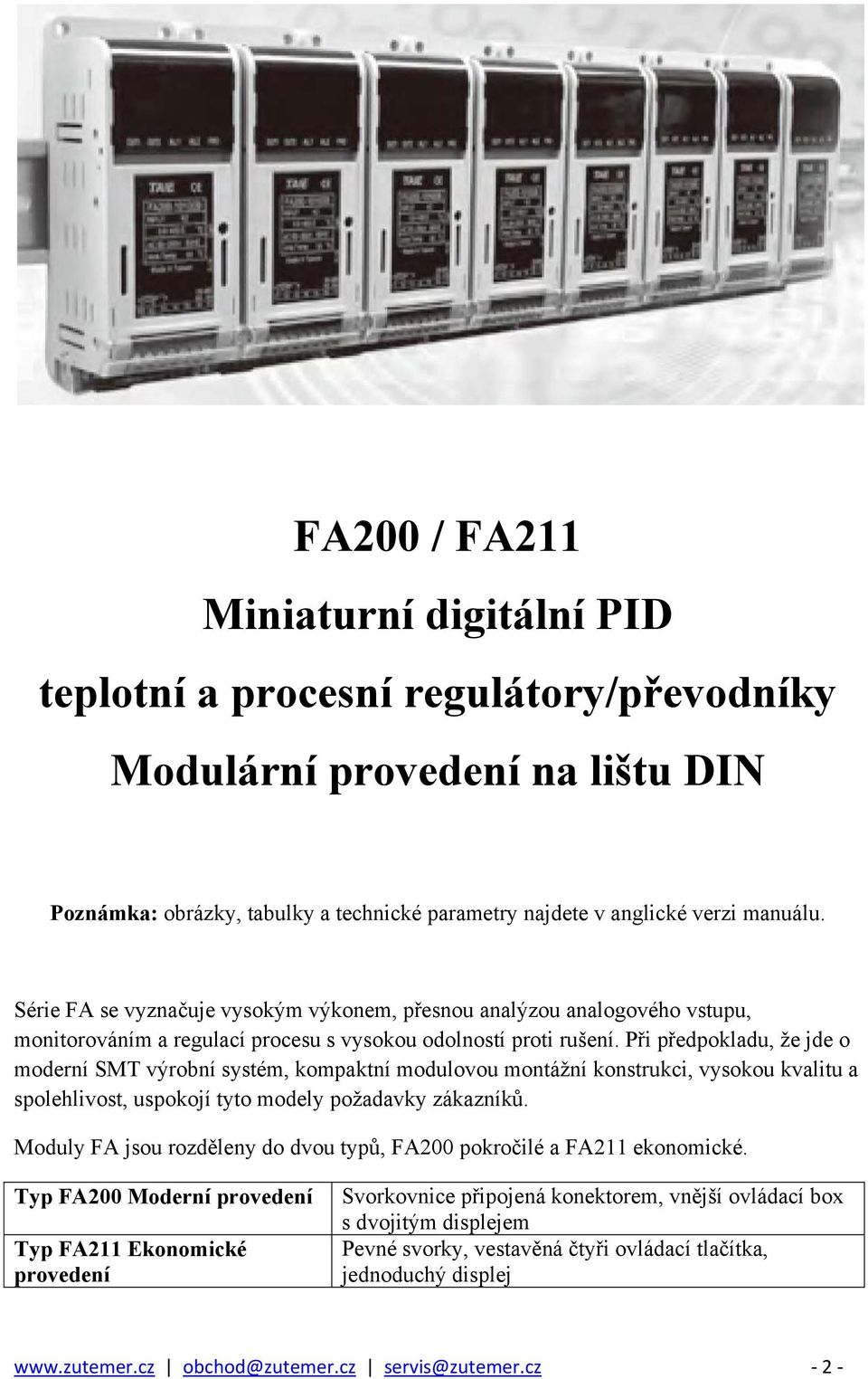 Při předpokladu, že jde o moderní SMT výrobní systém, kompaktní modulovou montážní konstrukci, vysokou kvalitu a spolehlivost, uspokojí tyto modely požadavky zákazníků.