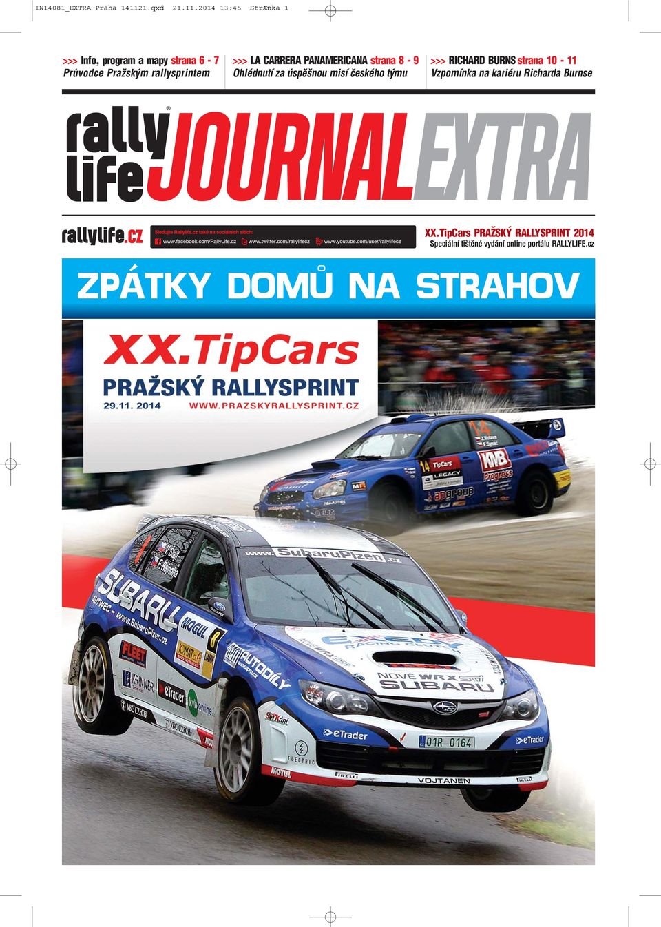 2014 13:45 StrÆnka 1 >>> Info, program a mapy strana 6 7 Průvodce Pražským rallysprintem >>> LA