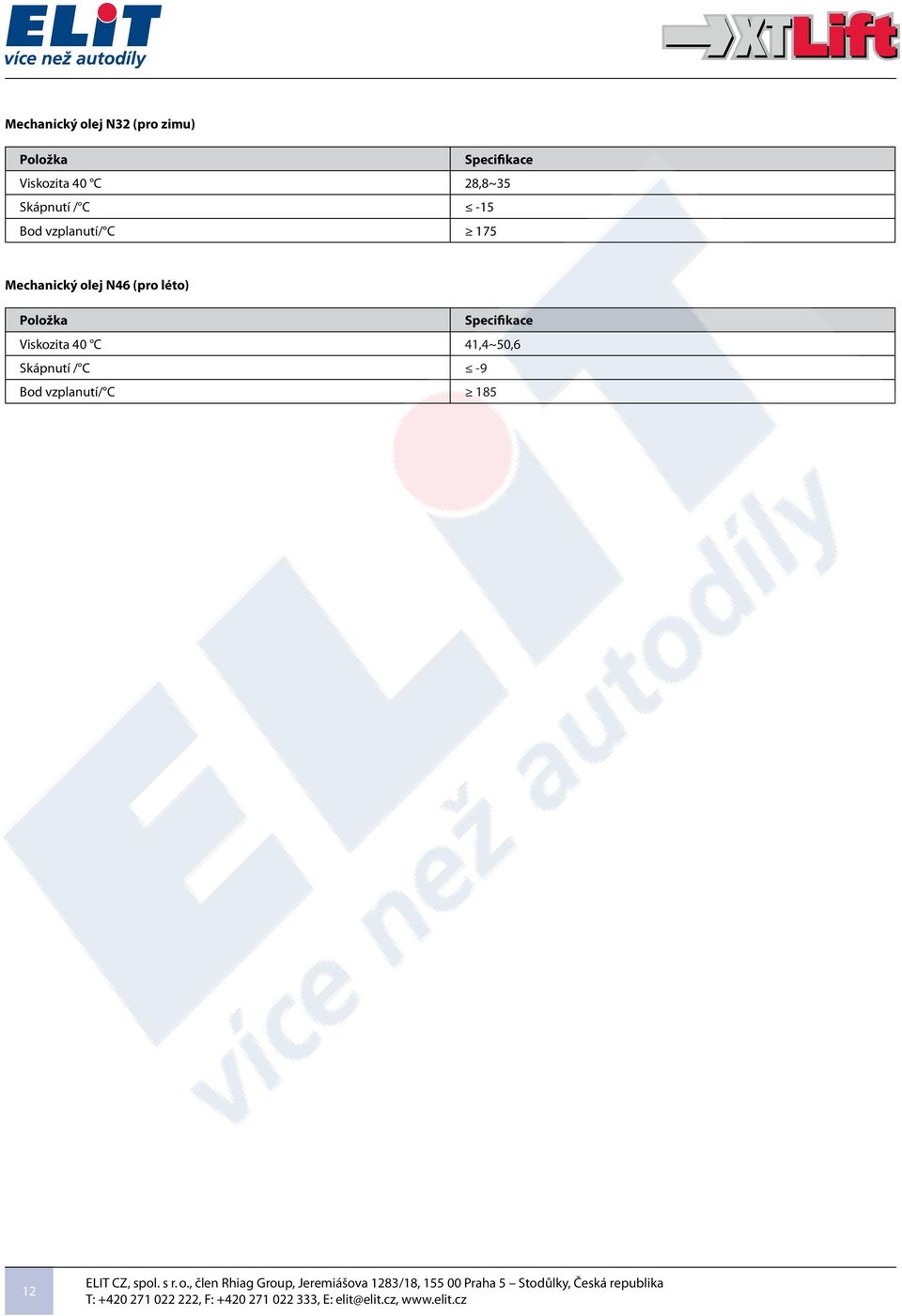 175 Mechanický olej N46 (pro léto) Položka Specifikace