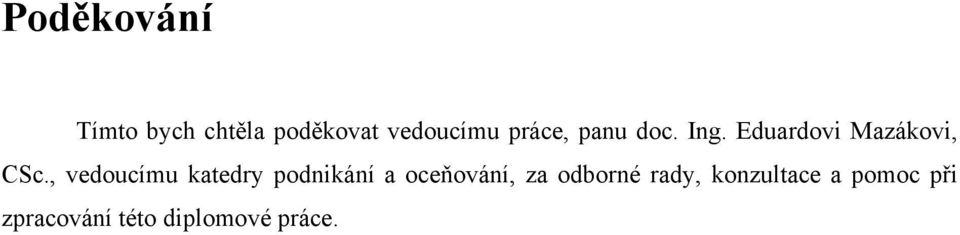 , vedoucímu katedry podnikání a oceňování, za
