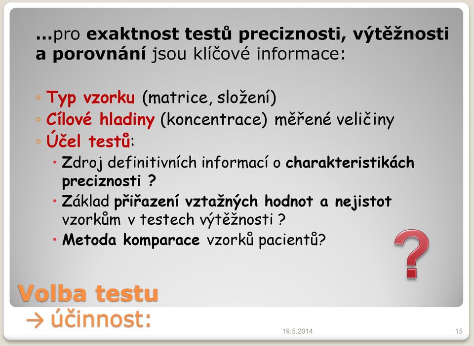 definitivních informací o charakteristikách preciznosti?