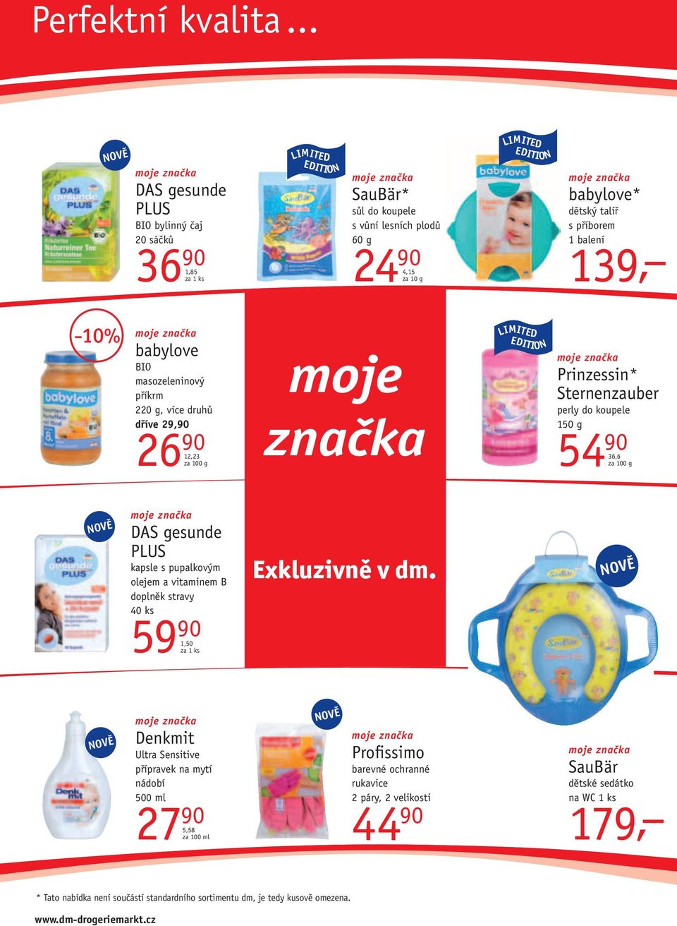 babylove BIO masozeleninový příkrm 220 g, více druhů 29,90 26 90 12,23 za 100 g moje značka Prinzessin* Sternenzauber perly do koupele 150 g 54 90 36,6 za 100 g DAS gesunde PLUS