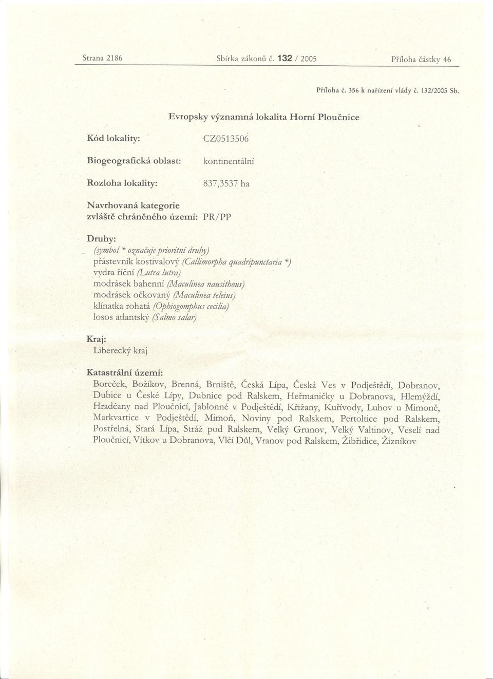 Jmbol * oznac1ffeprioritní druf?y) prástevník kostivalový (Callimorpha quadripunctaria *) vydt:a rícní (Lutra lutra).