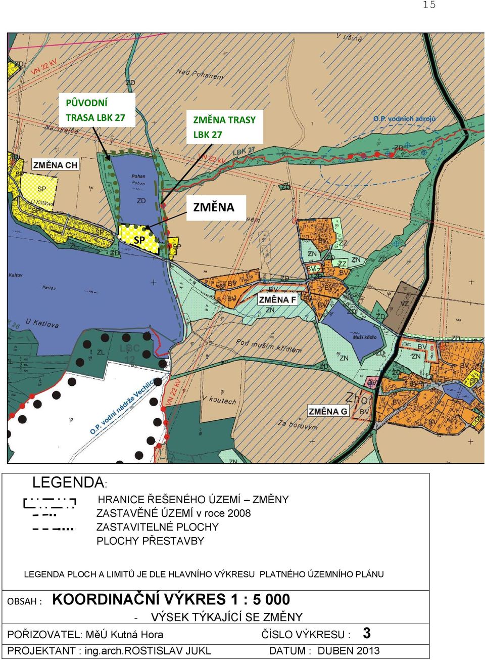 HLAVNÍHO VÝKRESU PLATNÉHO ÚZEMNÍHO PLÁNU OBSAH : KOORDINAČNÍ VÝKRES 1 : 5 000 - VÝSEK TÝKAJÍCÍ SE