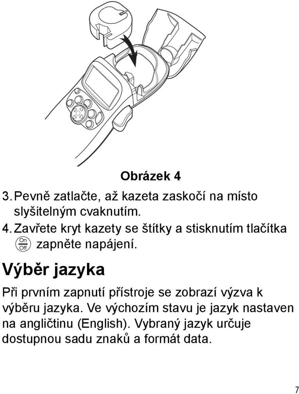 Ve výchozím stavu je jazyk nastaven na angličtinu (English).