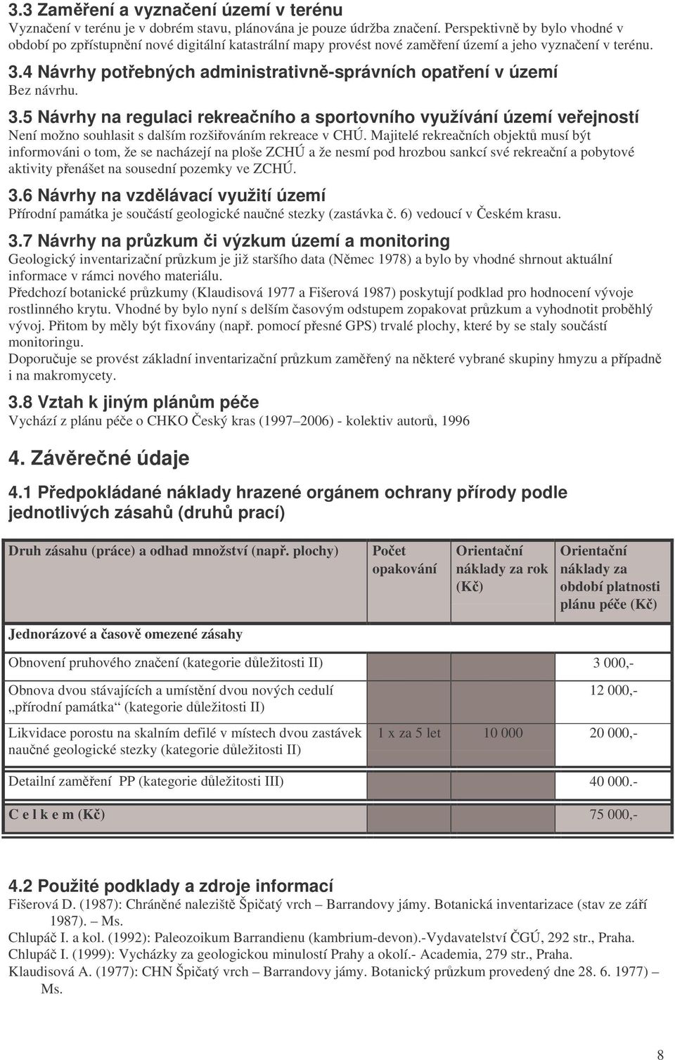 4 Návrhy potebných administrativn-správních opatení v území Bez návrhu. 3.