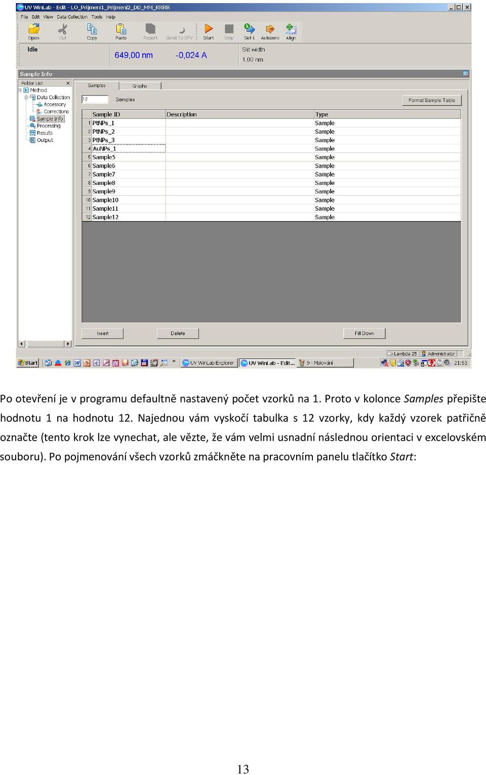 Najednou vám vyskočí tabulka s 12 vzorky, kdy každý vzorek patřičně označte (tento krok lze