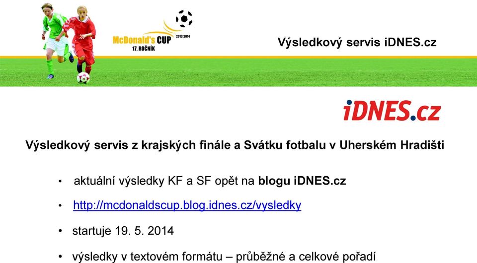Uherském Hradišti aktuální výsledky KF a SF opět na blogu idnes.