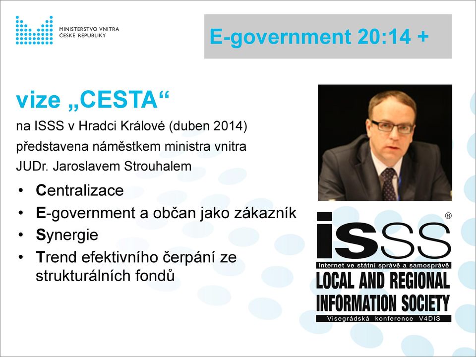 Jaroslavem Strouhalem Centralizace E-government a občan