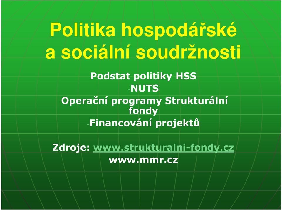 programy Strukturální fondy -Financování