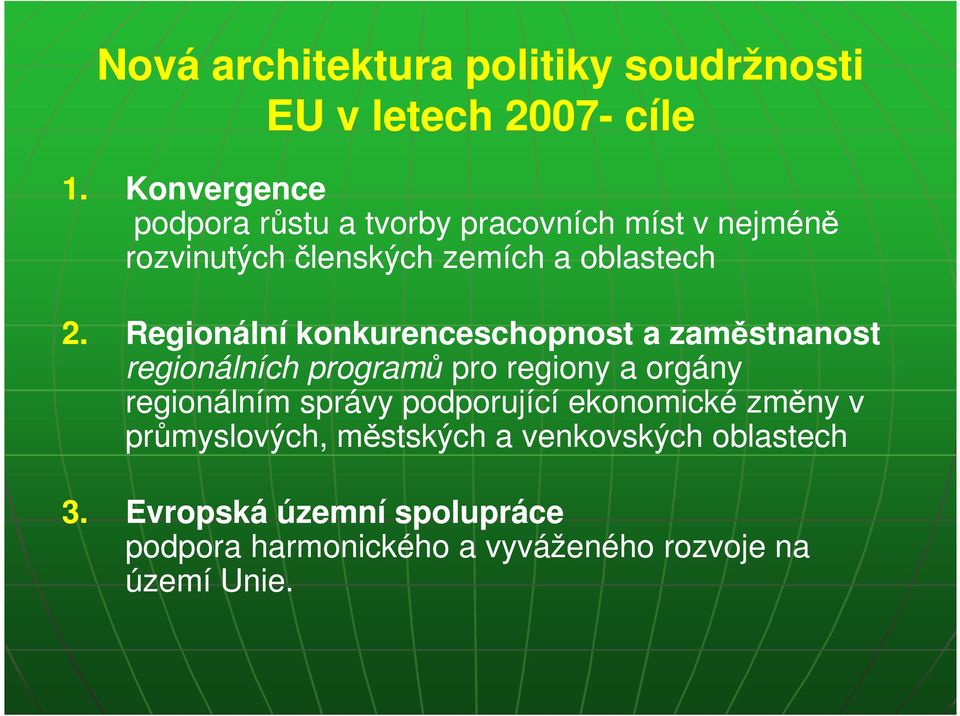 Regionální konkurenceschopnost a zaměstnanost regionálních programů pro regiony a orgány regionálním správy