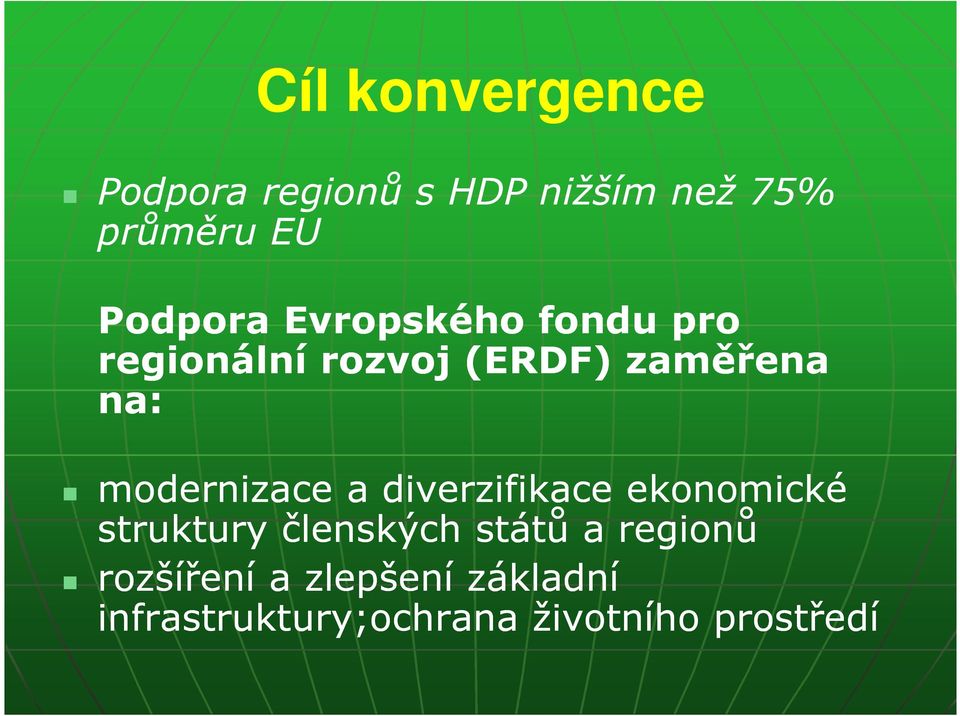 modernizace a diverzifikace ekonomické struktury členských států a