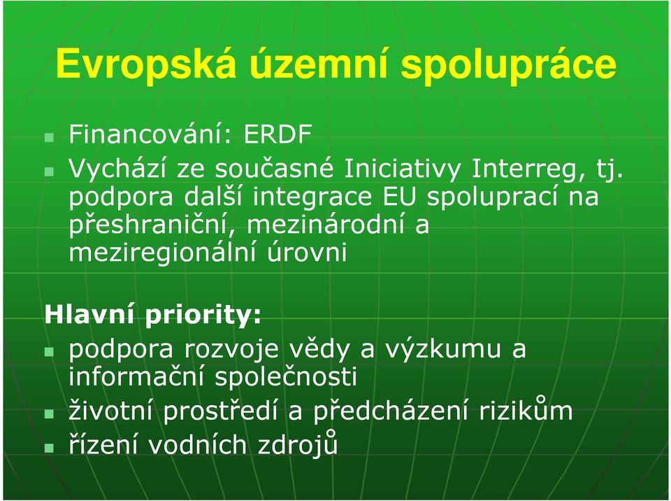 podpora další integrace EU spoluprací na přeshraniční, mezinárodní a