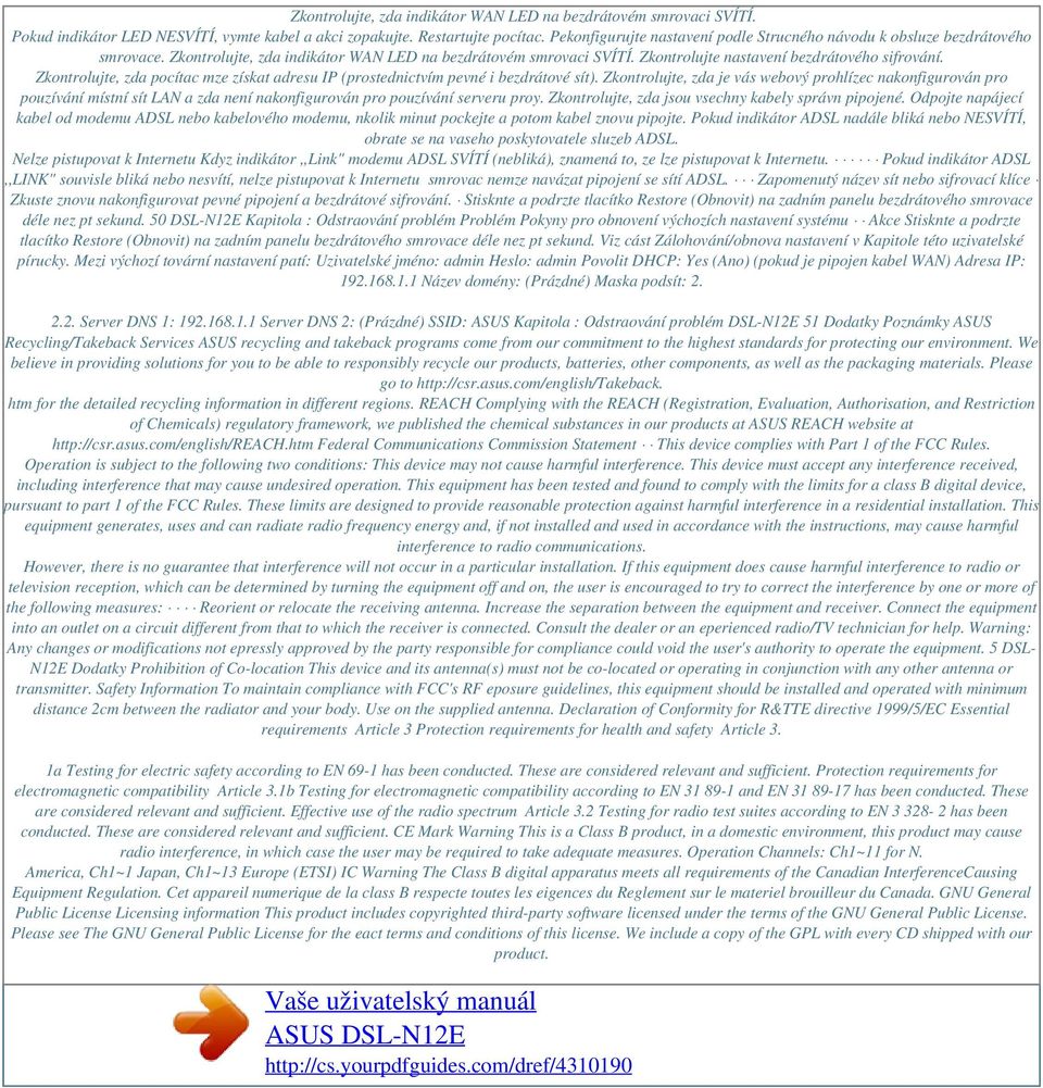Zkontrolujte, zda pocítac mze získat adresu IP (prostednictvím pevné i bezdrátové sít).