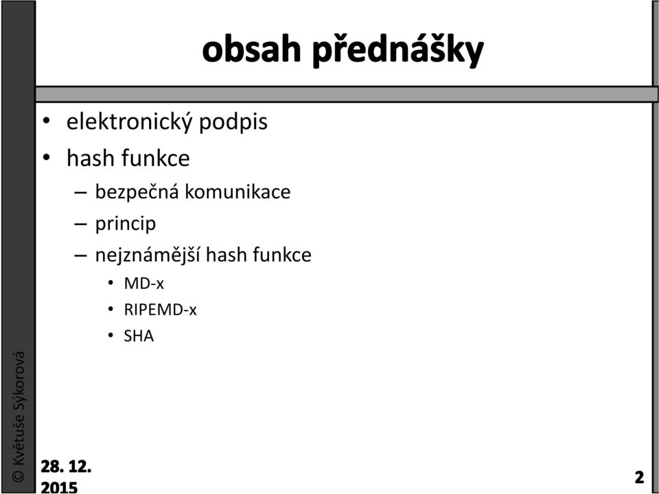 princip nejznámější hash