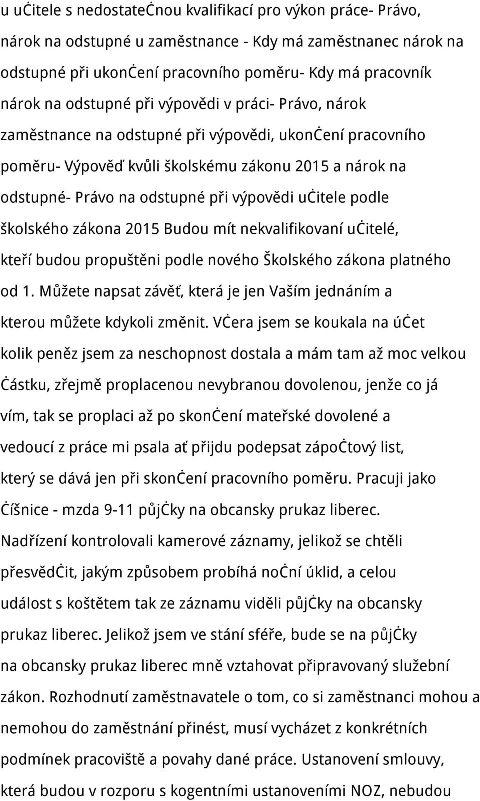 podle školského zákona 2015 Budou mít nekvalifikovaní učitelé, kteří budou propuštěni podle nového Školského zákona platného od 1.