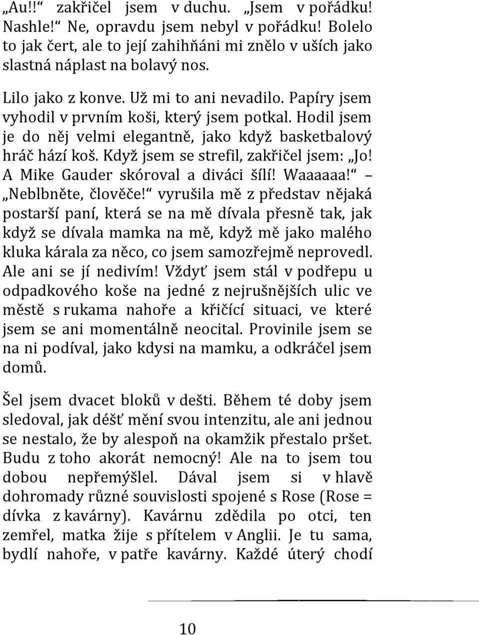 A Mike Gauder skóroval a diváci šílí! Waaaaaa! Neblbněte, člověče!