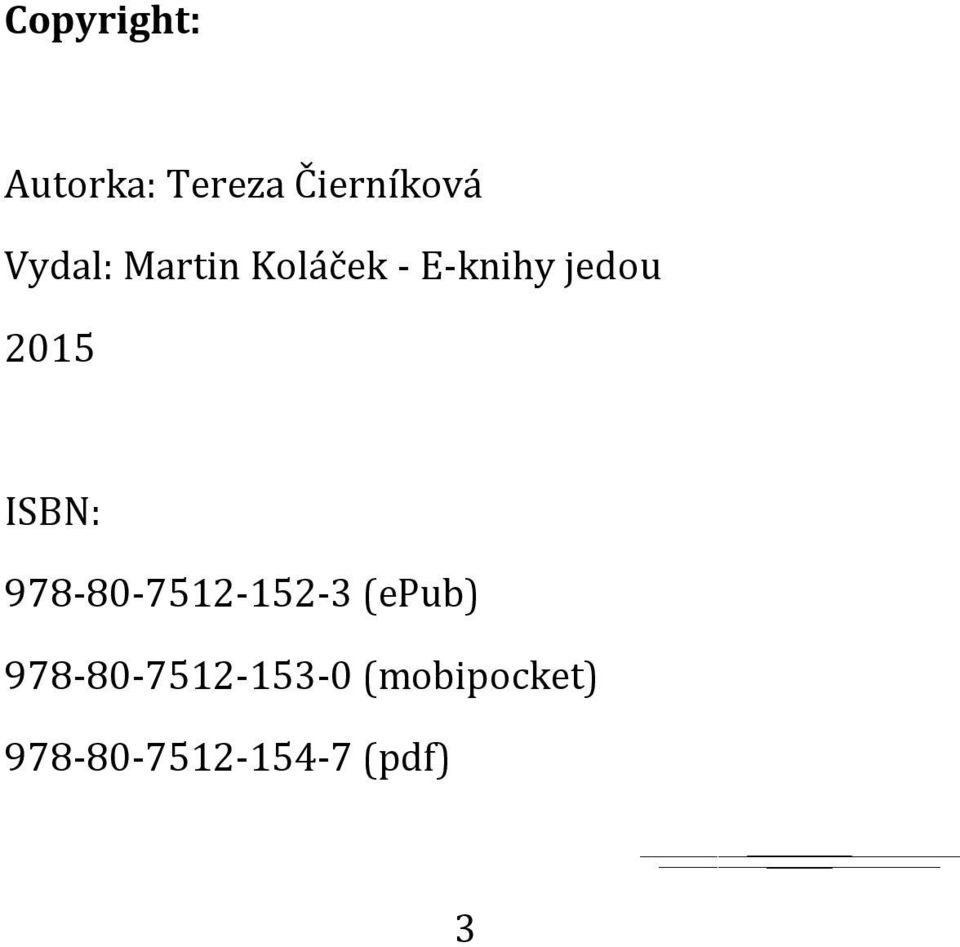 2015 ISBN: 978-80-7512-152-3 (epub)