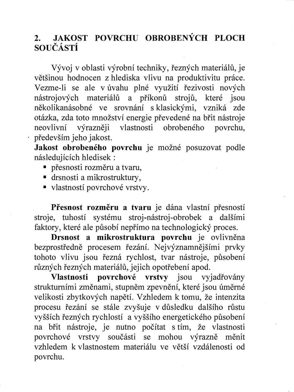 prevedene na brit nastroje neovlivnf vyrazneji vlastnosti obrobeneho povrchu, predevsfm j eho j akost.