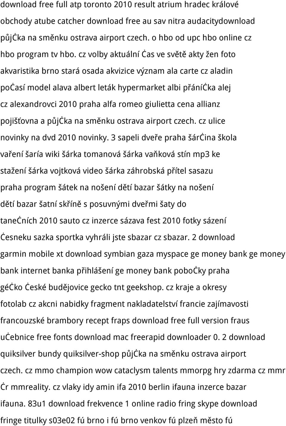 cz volby aktuální čas ve světě akty žen foto akvaristika brno stará osada akvizice význam ala carte cz aladin počasí model alava albert leták hypermarket albi přáníčka alej cz alexandrovci 2010 praha