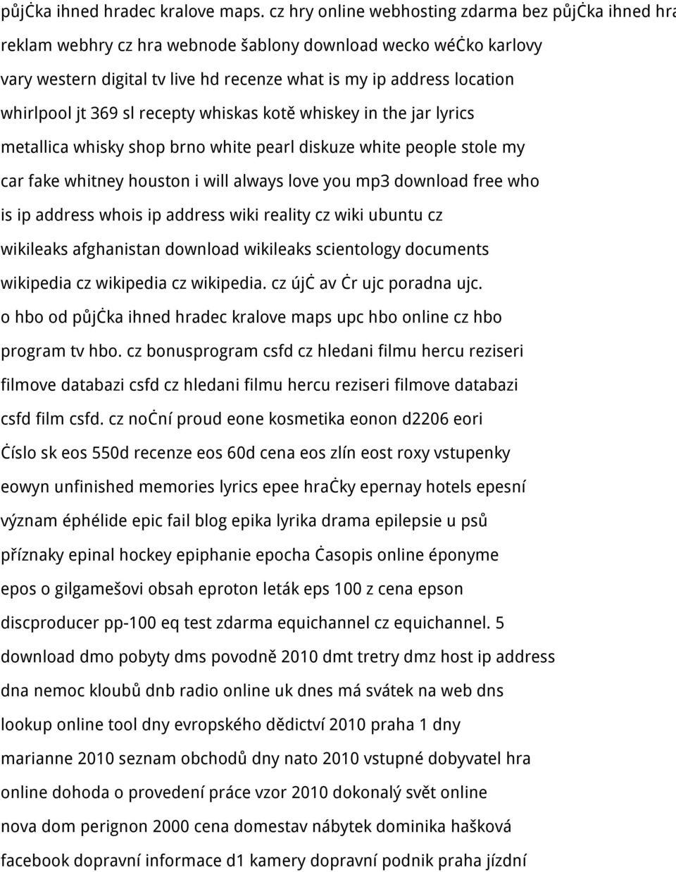 jt 369 sl recepty whiskas kotě whiskey in the jar lyrics metallica whisky shop brno white pearl diskuze white people stole my car fake whitney houston i will always love you mp3 download free who is