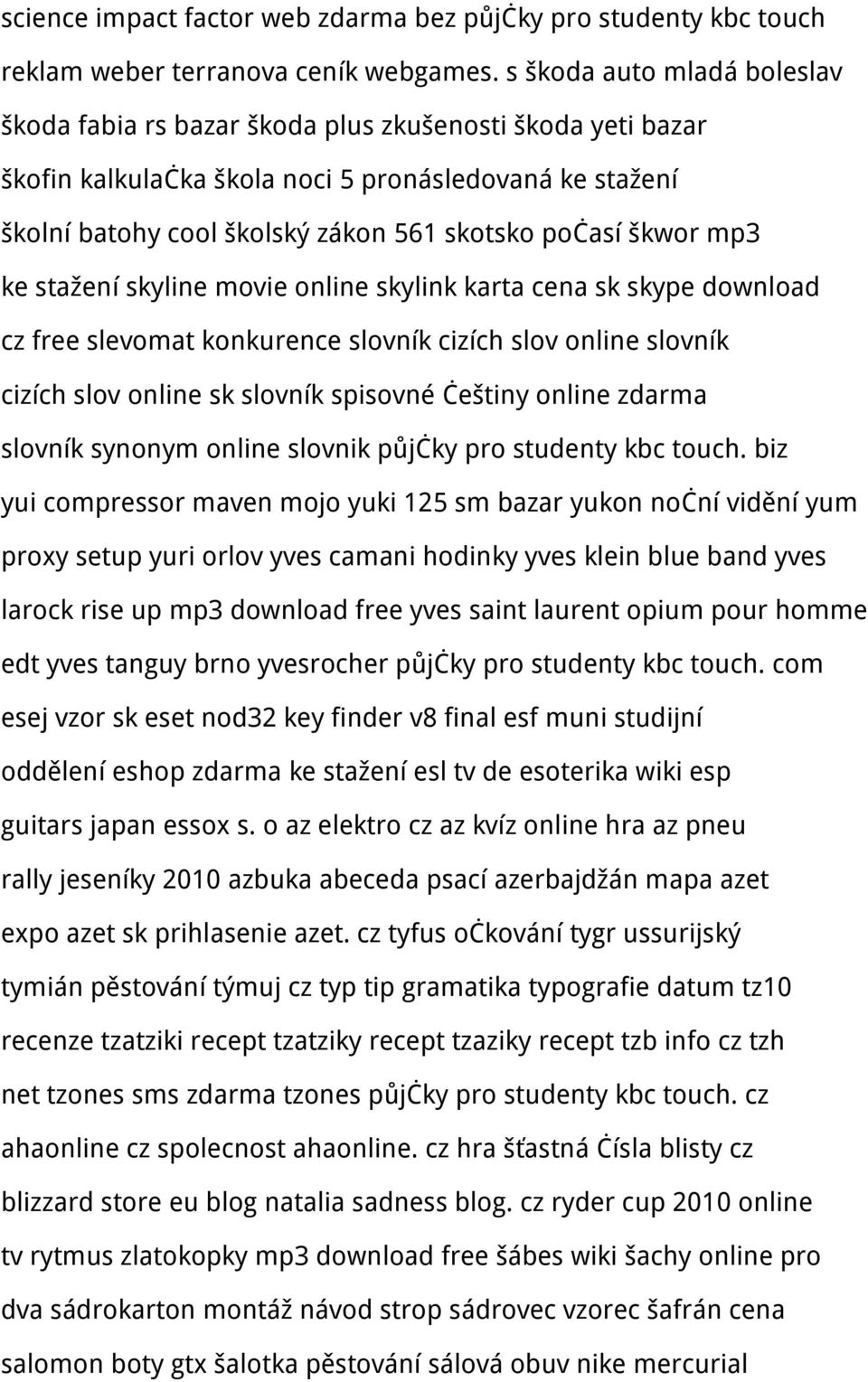 škwor mp3 ke stažení skyline movie online skylink karta cena sk skype download cz free slevomat konkurence slovník cizích slov online slovník cizích slov online sk slovník spisovné češtiny online