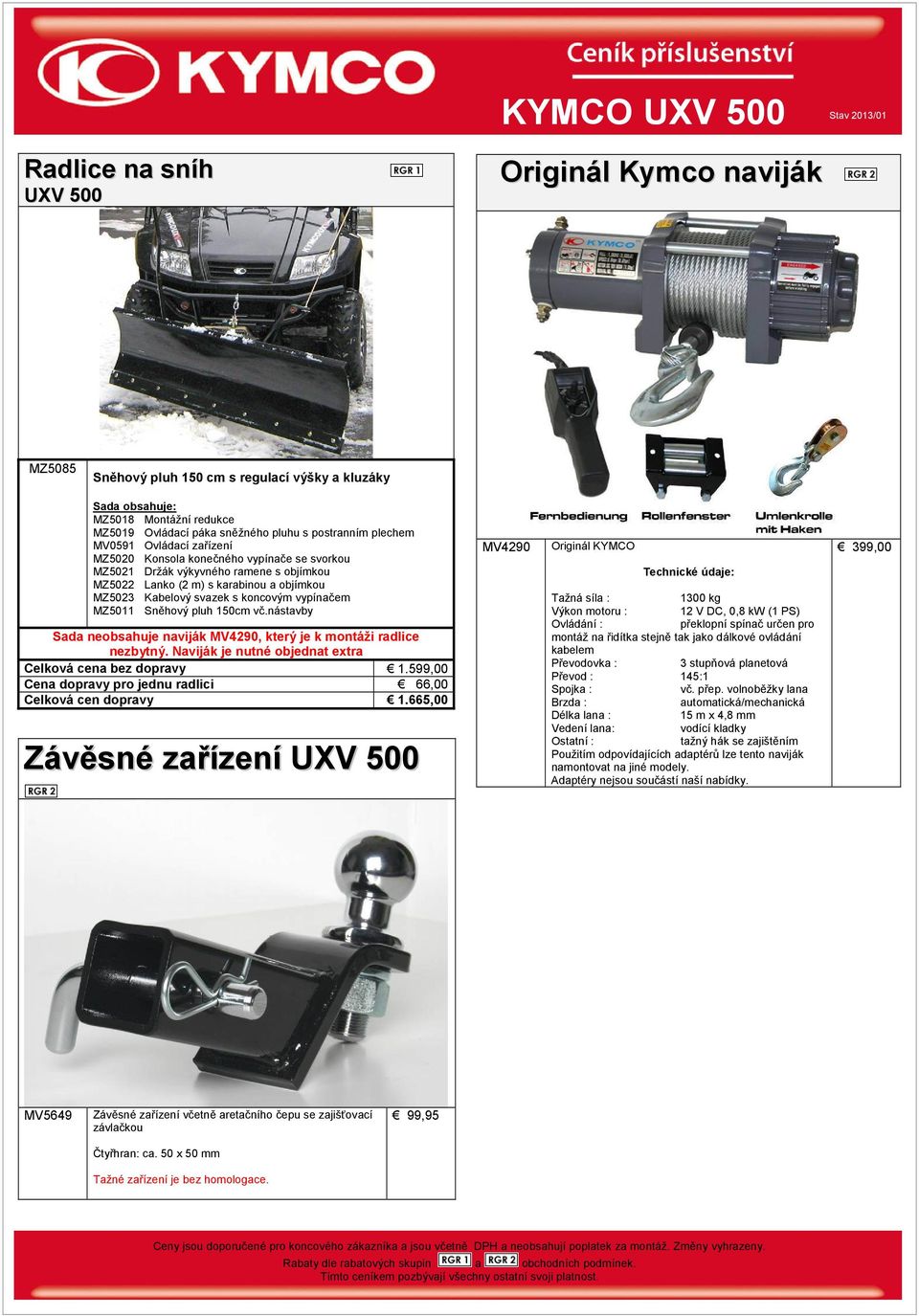 vypínačem MZ50 Sněhový pluh 50cm vč.nástavby Sada neobsahuje naviják MV4290, který je k montáži radlice nezbytný. Naviják je nutné objednat extra Celková cena bez dopravy.