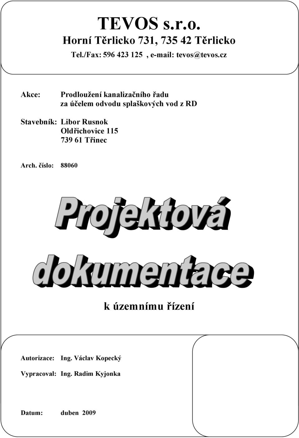 cz Akce: Prodloužení kanalizačního řadu za účelem odvodu splaškových vod z RD