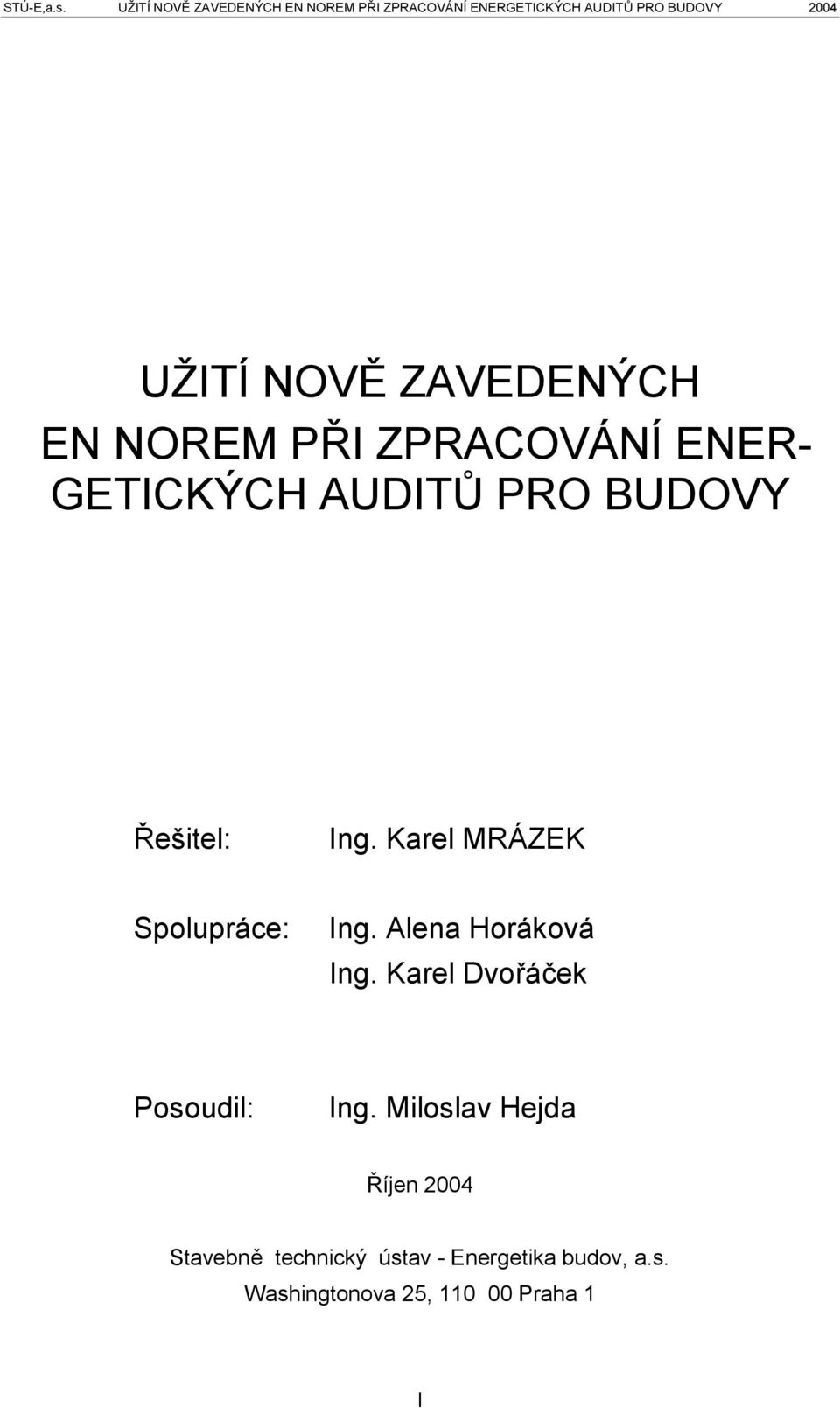 Alena Horáková Ing. Karel Dvořáček Posoudil: Ing.