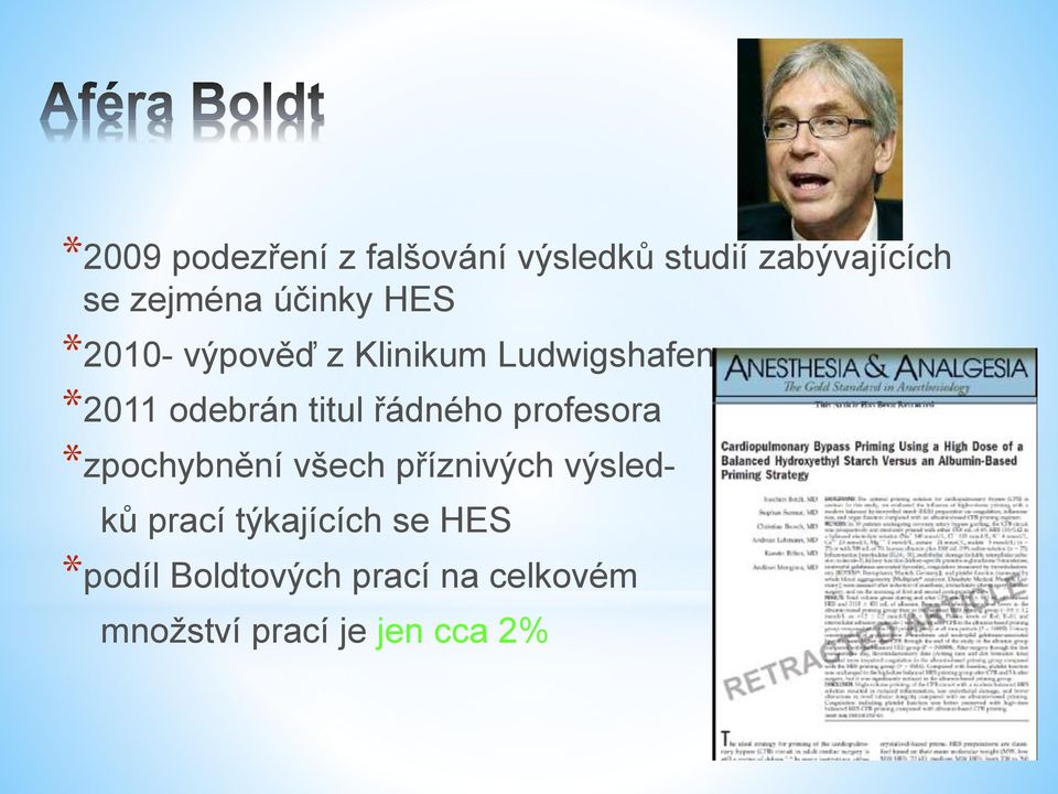 řádného profesora *zpochybnění všech příznivých výsledků prací