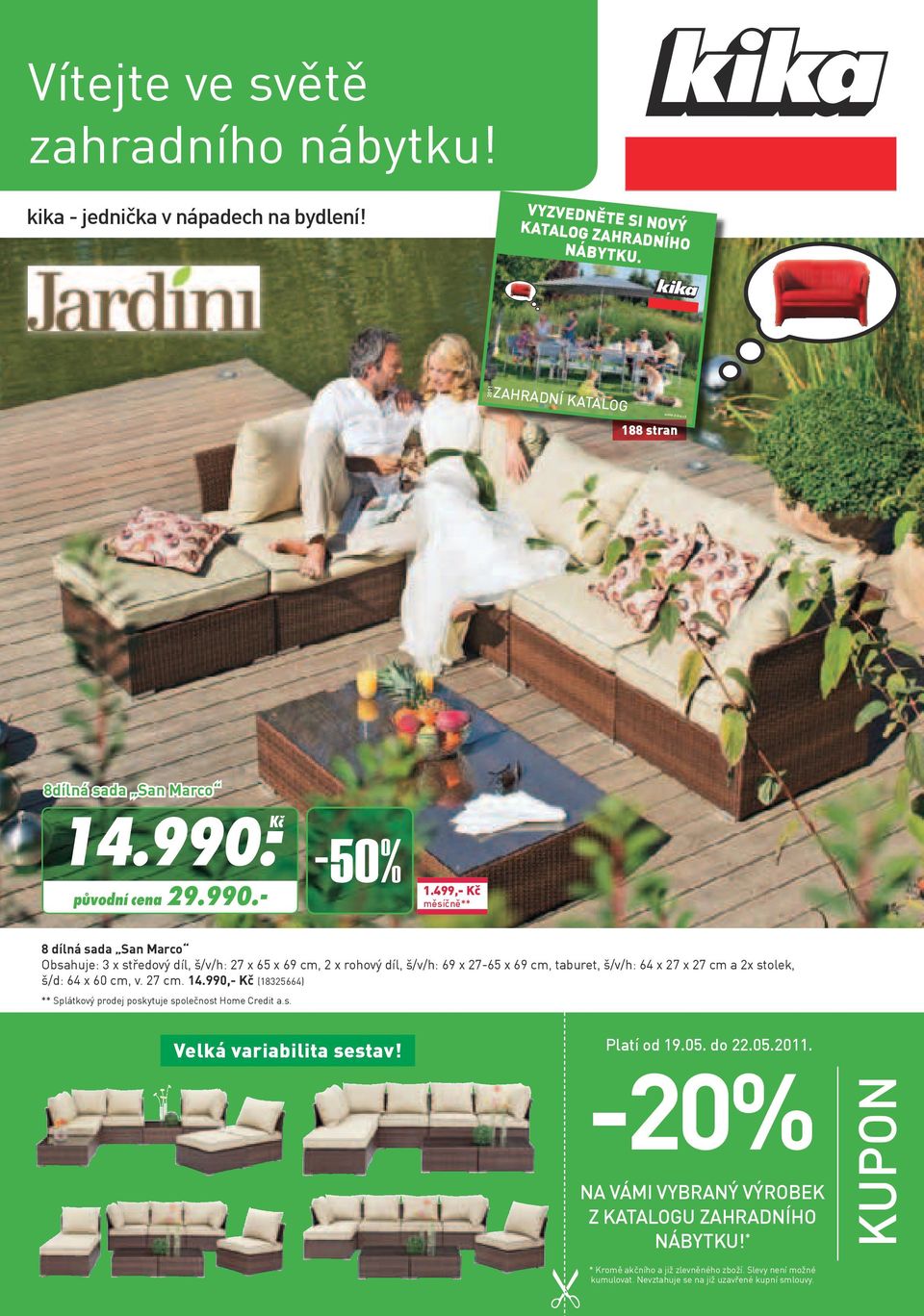 SKLENICE NA VODU YPSILON 59,- Kč Barva modrá, fuchsia, zelená a oranžová, objem 25 cl, Vyzvedněte si nový katalog zahradního nábytku.