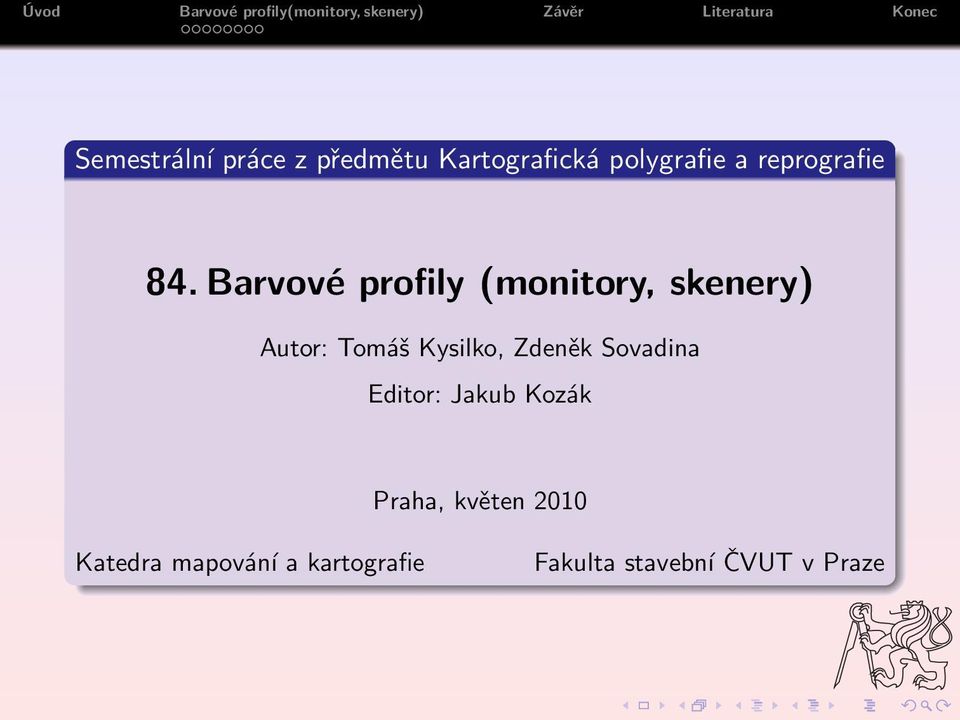 Barvové profily (monitory, skenery) Autor: Tomáš Kysilko,