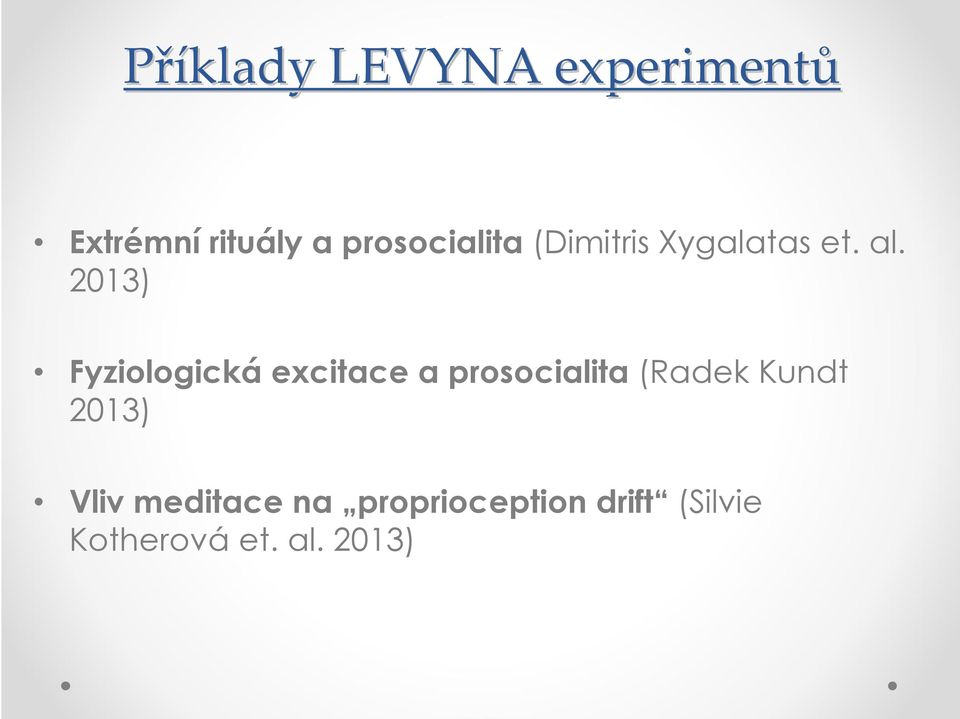 2013) Fyziologická excitace a prosocialita (Radek