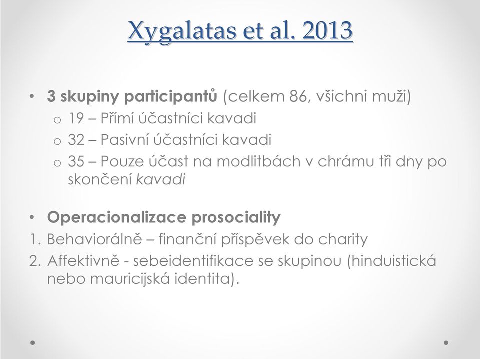 Pasivní účastníci kavadi o 35 Pouze účast na modlitbách v chrámu tři dny po skončení
