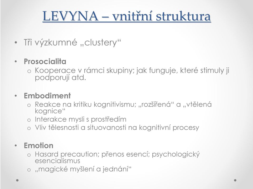 Embodiment o Reakce na kritiku kognitivismu; rozšířená a vtělená kognice o Interakce mysli s