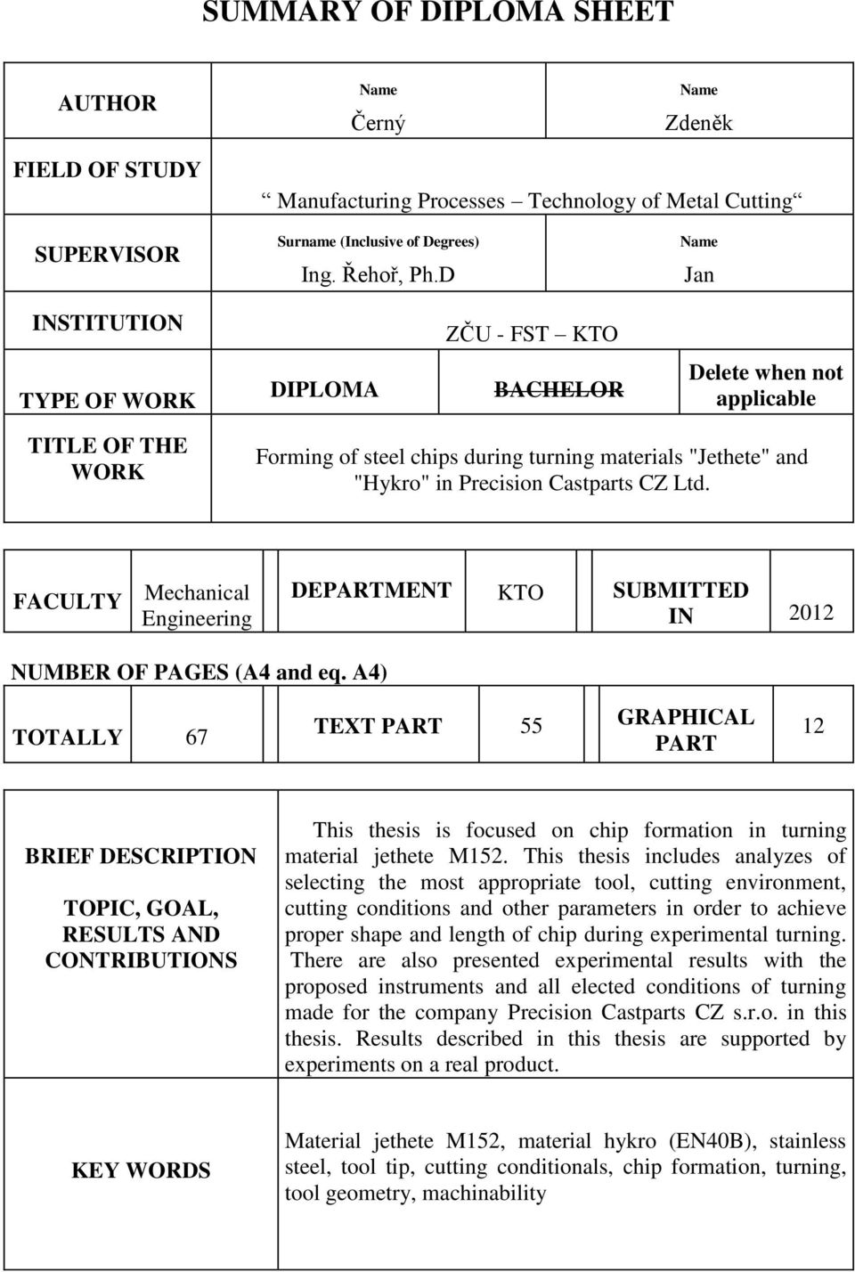 Castparts CZ Ltd. FACULTY Mechanical Engineering DEPARTMENT KTO SUBMITTED IN 2012 NUMBER OF PAGES (A4 and eq.