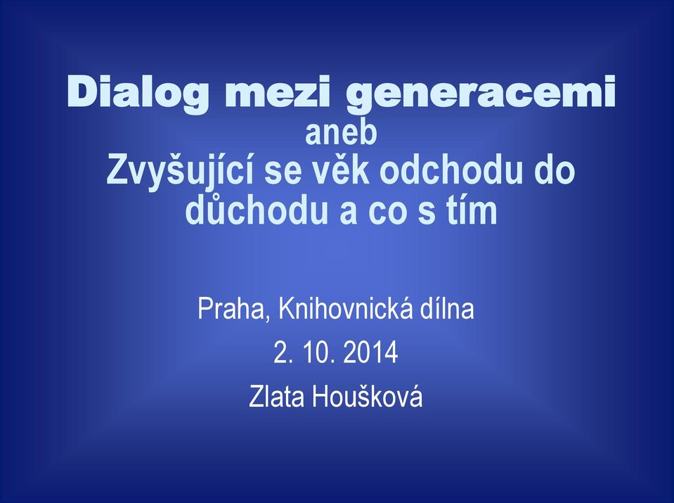 důchodu a co s tím Praha,