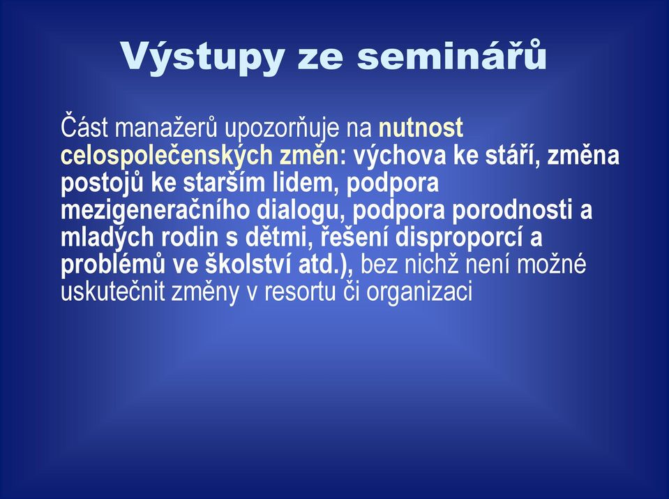 dialogu, podpora porodnosti a mladých rodin s dětmi, řešení disproporcí a