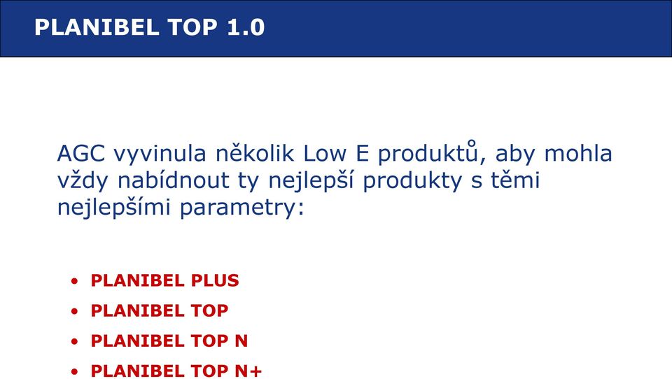 s těmi nejlepšími parametry: PLANIBEL PLUS