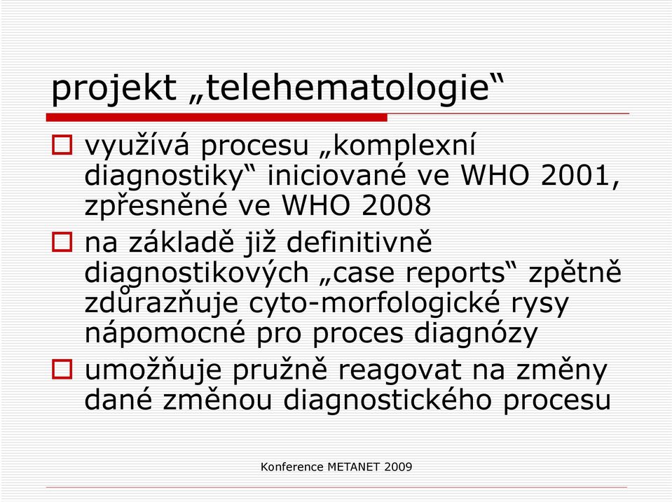 reports zpětně zdůrazňuje cyto-morfologické rysy nápomocné pro proces diagnózy