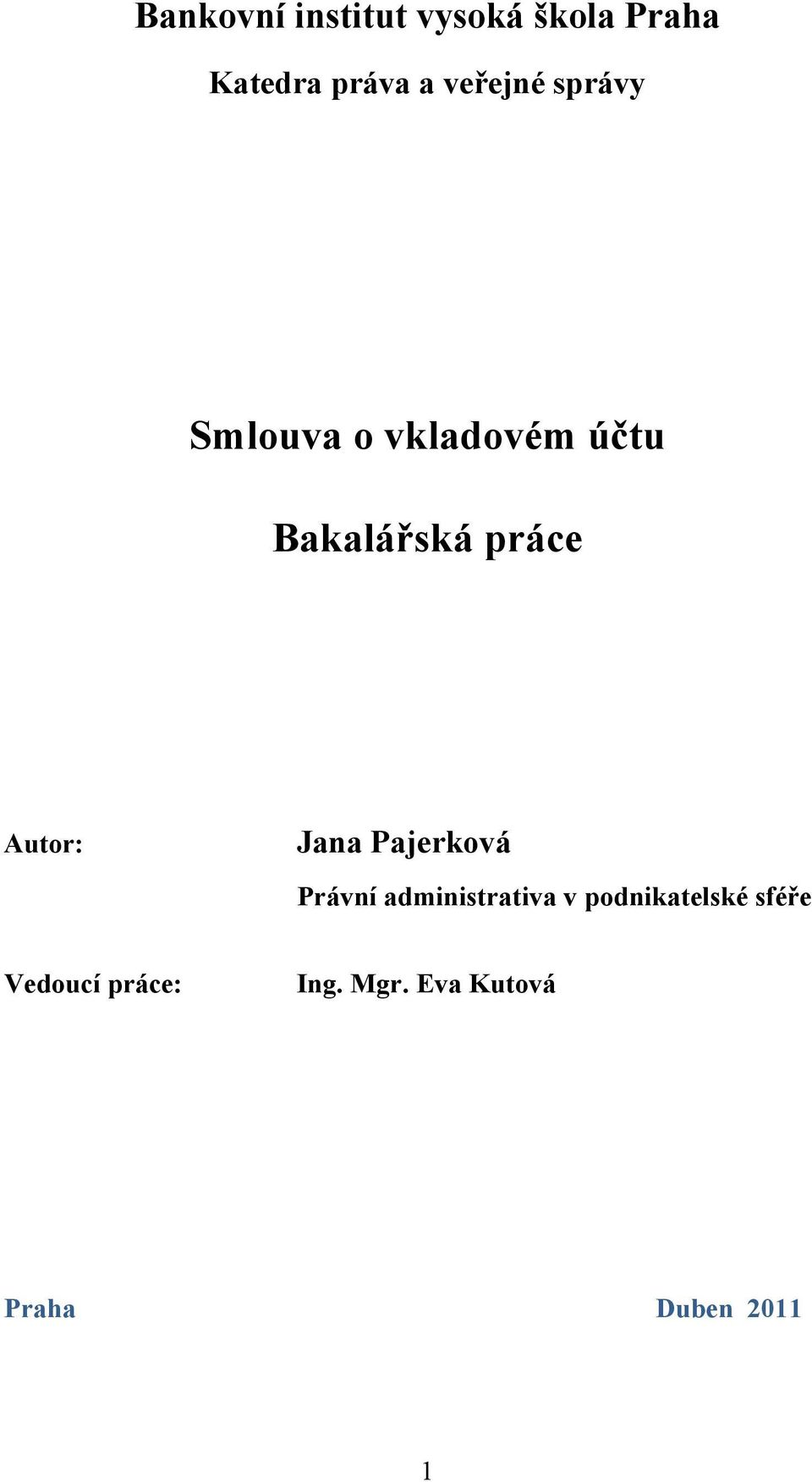 Autor: Jana Pajerková Právní administrativa v