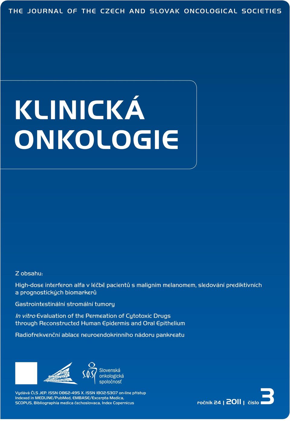 Reconstructed Human Epidermis and Oral Epithelium Radiofrekvenční ablace neuroendokrinního nádoru pankreatu Vydává ČLS JEP. ISSN 0862-495 X.