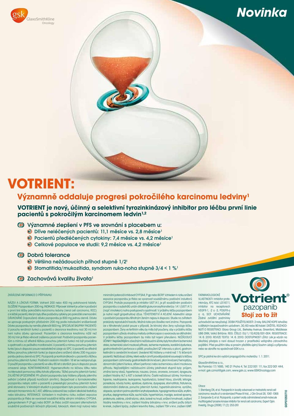 4,2 měsíce 1 Celkové populace ve studii: 9,2 měsíce vs.