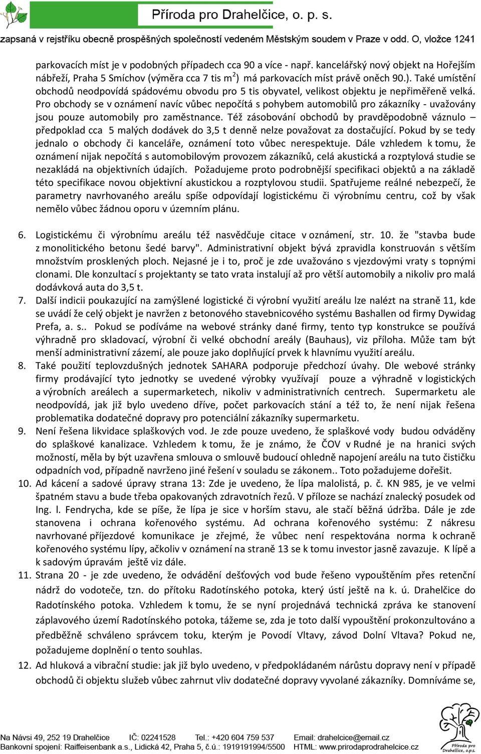 Pro obchody se v oznámení navíc vůbec nepočítá s pohybem automobilů pro zákazníky - uvažovány jsou pouze automobily pro zaměstnance.