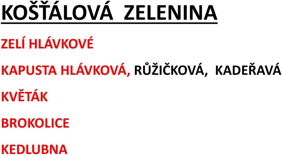 HLÁVKOVÁ, RŮŽIČKOVÁ,